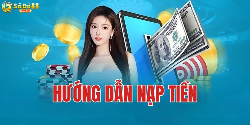 Phương Thức Nạp Tiền Sodo88 Phổ Biến